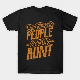 My Favorite People Call Me Aunt T-Shirt